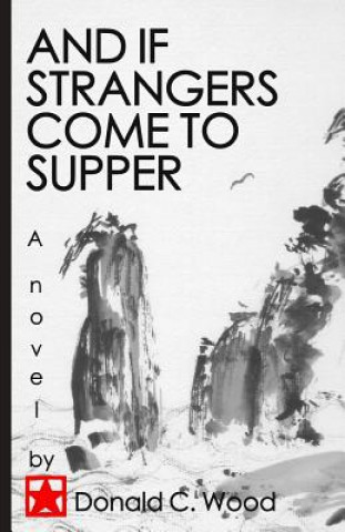 Book And if Strangers Come to Supper Donald C Wood