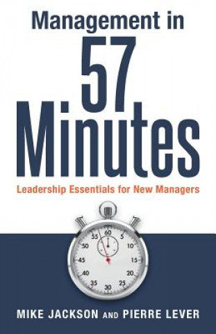 Книга Management in 57 Minutes: Leadership Essentials for New Managers Mike Jackson