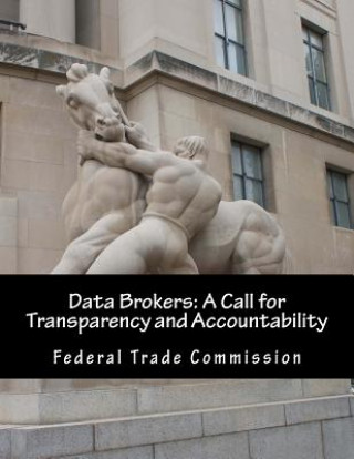 Buch Data Brokers: A Call for Transparency and Accountability Federal Trade Commission