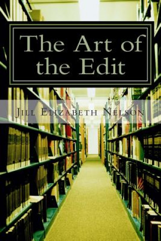 Boek The Art of the Edit: Shaping and Sculpting Your Manuscript Jill Elizabeth Nelson
