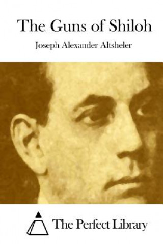 Kniha The Guns of Shiloh Joseph Alexander Altsheler