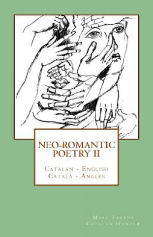 Carte Neo-romantic Poetry Vol. II: Catalan - English / Catal? - Angl?s Marc Tarrus