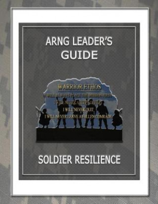 Kniha ARNG Leaders Guide: Soldier Resilience Army National Guard