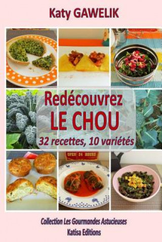 Книга Redécouvrez le CHOU 32 recettes, 10 variétés Katy Gawelik