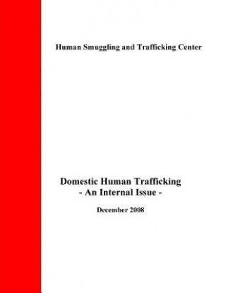 Libro Domestic Human Trafficking: An Internal Issue Human Smuggling and Trafficking Center