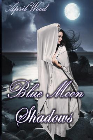 Knjiga Blue Moon Shadows April Wood