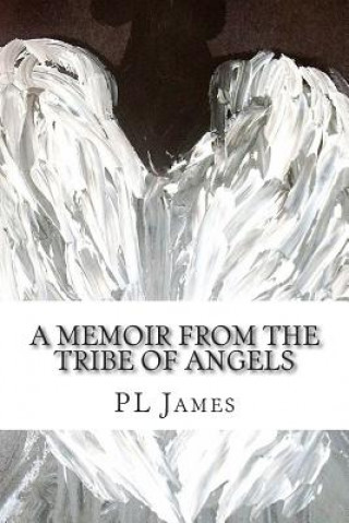 Knjiga A Memoir From the Tribe of Angels Pl James