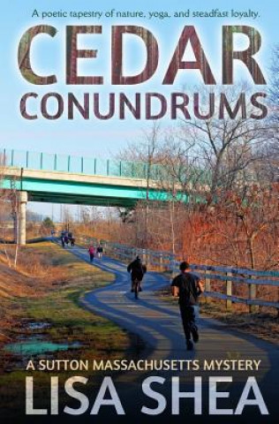 Knjiga Cedar Conundrums - A Sutton Massachusetts Mystery Lisa Shea