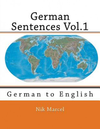 Könyv German Sentences Vol.1: German to English Nik Marcel