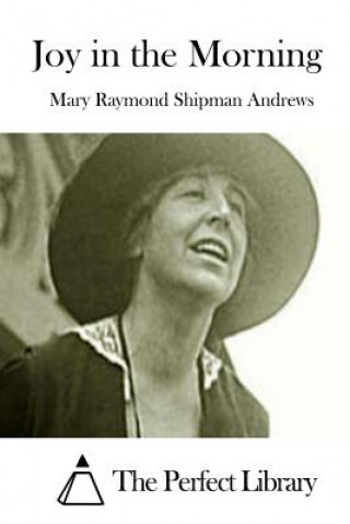 Libro Joy in the Morning Mary Raymond Shipman Andrews