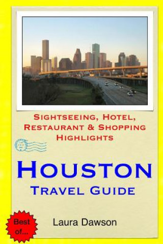 Kniha Houston Travel Guide: Sightseeing, Hotel, Restaurant & Shopping Highlights Laura Dawson