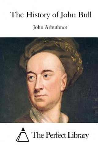 Carte The History of John Bull John Arbuthnot
