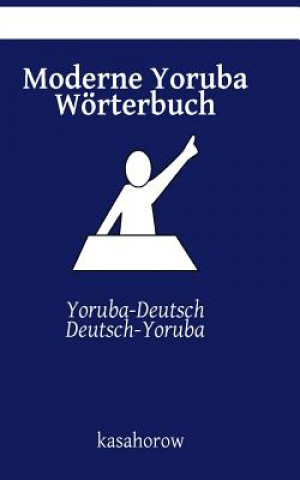 Könyv Moderne Yoruba Woerterbuch kasahorow