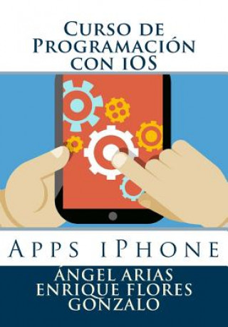 Könyv Curso de Programación con iOS: Apps iPhone Angel Arias