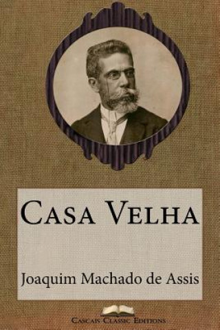 Kniha Casa Velha Joaquim Machado De Assis