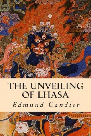 Livre The Unveiling of Lhasa Edmund Candler