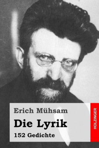 Carte Die Lyrik: 152 Gedichte Erich Muhsam