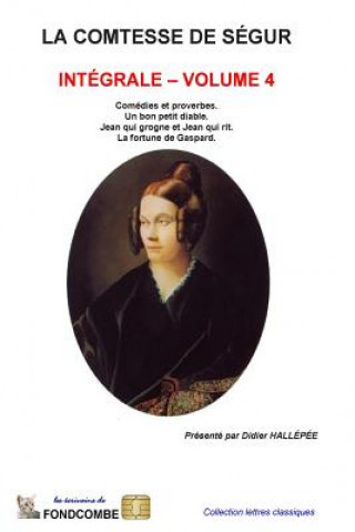 Carte La comtesse de Ségur - Intégrale - volume 4 Sophie Rostopchine Comtesse de Segur
