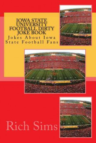 Carte Iowa State University Football Dirty Joke Book: Jokes About Iowa State Football Fans Rich Sims
