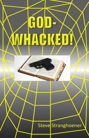 Könyv God-Whacked! Steve Stranghoener
