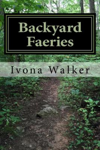 Książka Backyard Faeries Ivona P Walker