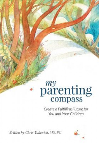 Kniha My Parenting Compass Chris Yukevich