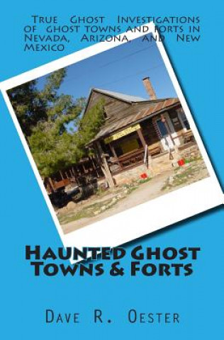 Carte Haunted Ghost Towns & Forts Dave R Oester