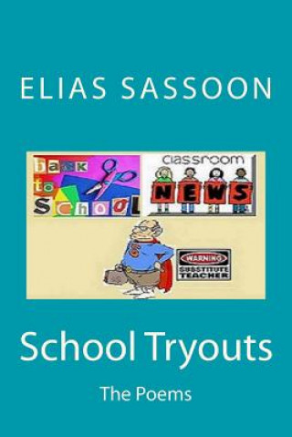 Kniha School Tryouts: Poems Of Sassoon Elias Sassoon