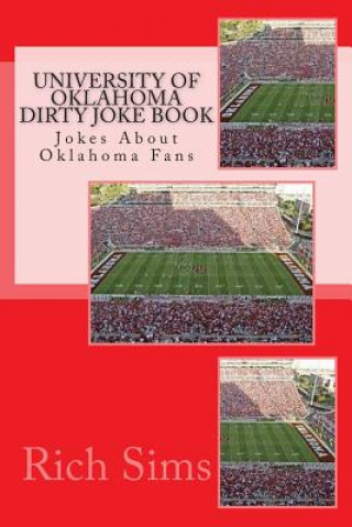 Carte University of Oklahoma Dirty Joke Book: Jokes About Oklahoma Fans Rich Sims