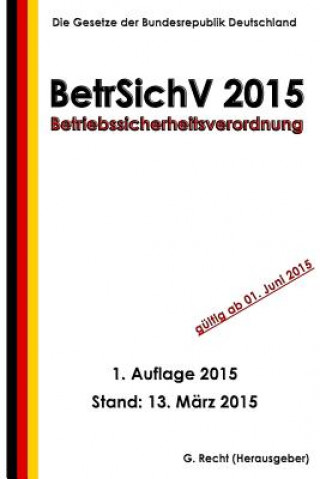 Kniha Betriebssicherheitsverordnung - BetrSichV 2015 G Recht