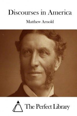 Carte Discourses in America Matthew Arnold