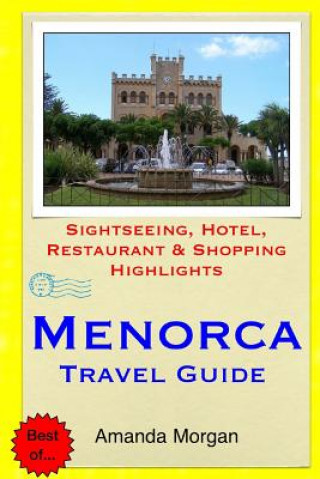 Książka Menorca Travel Guide: Sightseeing, Hotel, Restaurant & Shopping Highlights Amanda Morgan