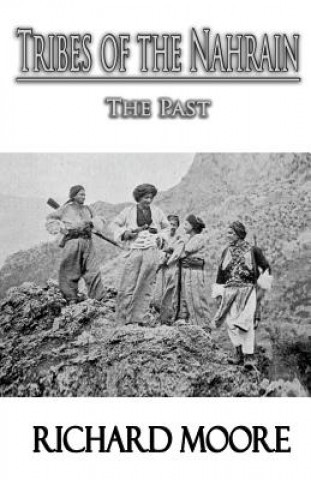 Boek Tribes of the Nahrain: The Past Richard Moore