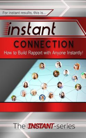 Könyv Instant Connection: How to Build Rapport with Anyone Instantly! The Instant-Series