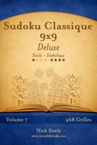 Książka Sudoku Classique 9x9 Deluxe - Facile ? Diabolique - Volume 7 - 468 Grilles Nick Snels