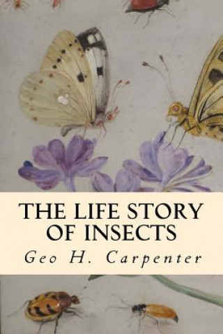 Kniha The Life Story of Insects Geo H Carpenter