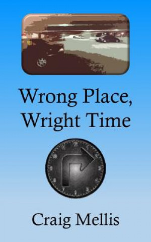 Knjiga Wrong Place, Wright Time Craig Mellis