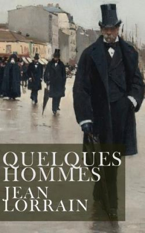 Buch Quelques hommes Jean Lorrain