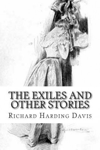 Książka The Exiles And Other Stories Richard Harding Davis