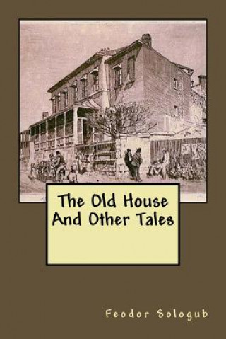 Книга The Old House And Other Tales MR Feodor Sologub