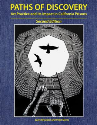 Βιβλίο Paths of Discovery: Art Practice and Its Impact in California Prisons (2nd Edition) Larry Brewster