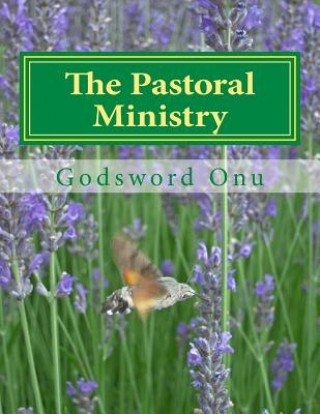 Boek The Pastoral Ministry: The Ministry of the Pastors Apst Godsword Godswill Onu