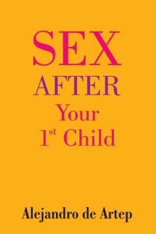 Kniha Sex After Your 1st Child Alejandro De Artep