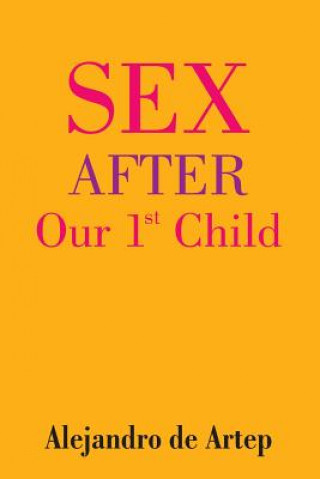 Könyv Sex After Our 1st Child Alejandro De Artep