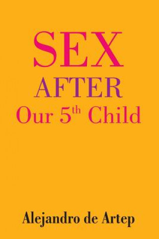 Carte Sex After Our 5th Child Alejandro De Artep