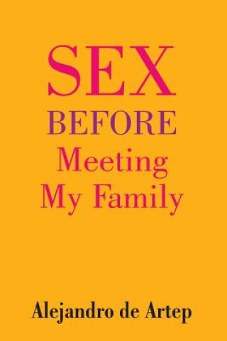 Kniha Sex Before Meeting My Family Alejandro De Artep