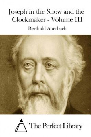 Carte Joseph in the Snow and the Clockmaker - Volume III Berthold Auerbach