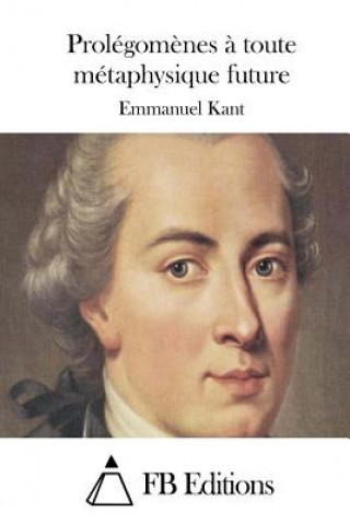 Kniha Prolégom?nes ? toute métaphysique future Emmanuel Kant