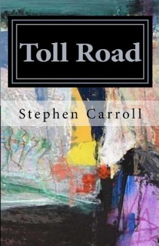 Kniha Toll Road: Somerset and Dorset Poems Stephen Carroll