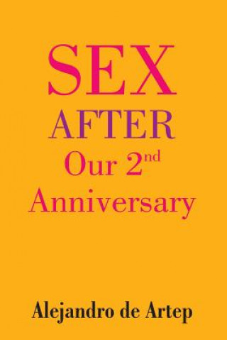 Könyv Sex After Our 2nd Anniversary Alejandro De Artep